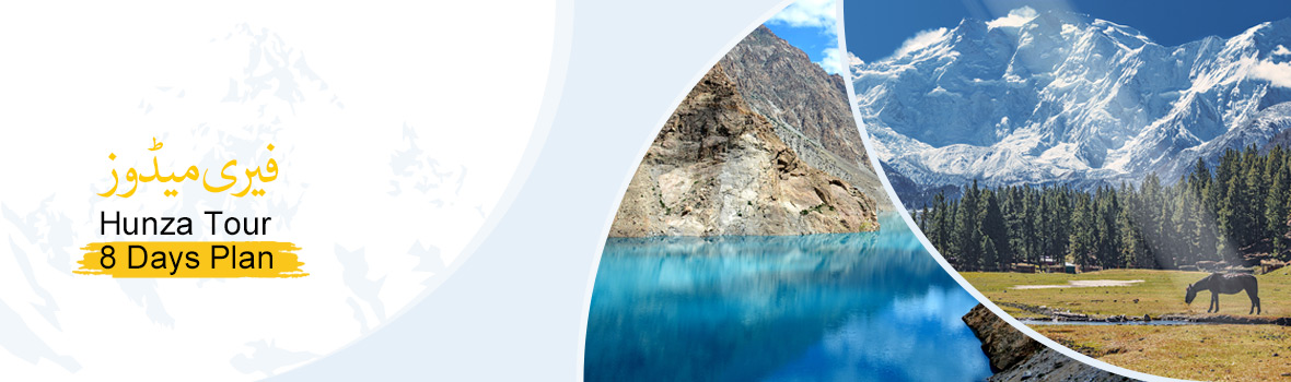 Fairy Meadows Hunza tour Package Fairy Meadows Hunza tour Package for 8 Days and 7 Nights