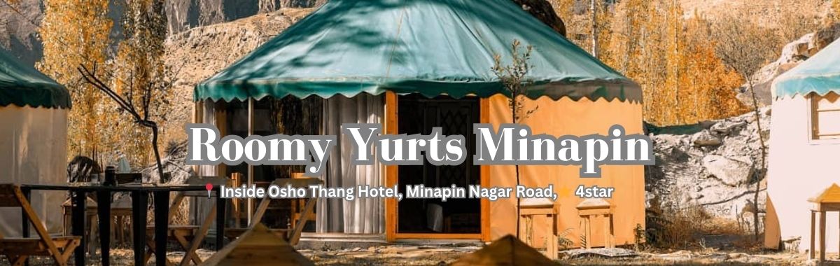 Roomy Yurts Minapin; Best hotels in Hunza Northern Pakistan Roomy Yurts Minapin; Best hotels in Hunza Northern Pakistan