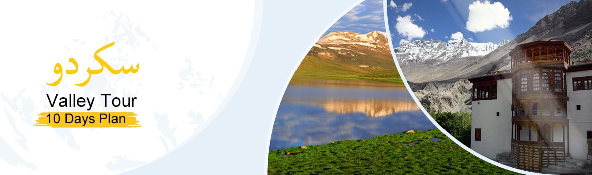 Skardu Valley Tours 10 days package Skardu Valley Tours for 10 days in 2023
