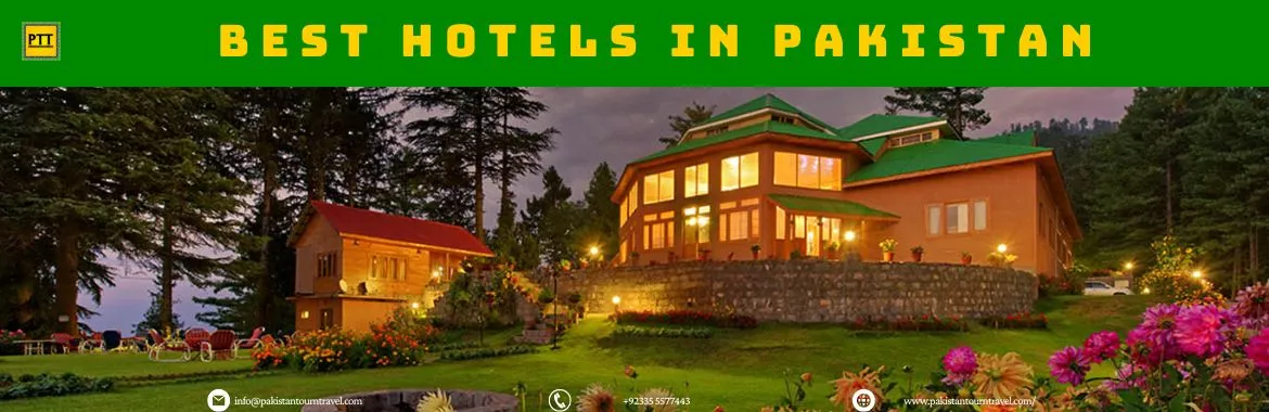 Best hotels in Pakistan; Staying options in Northern Pakistan - Pakistan Tour and Travel Best hotels in Pakistan; Staying options in Northern Pakistan - Pakistan Tour and Travel
