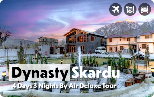 dynasty skardu tour from Karachi & Lahore Dynasty Skardu by Air Tour, trips to skardu by air from karachi